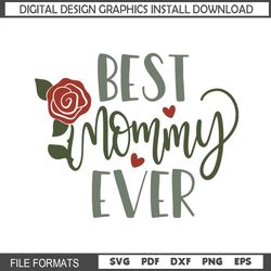 best mommy ever mother day rose svg