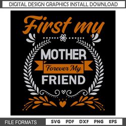 first my mother day forever my friend clipart svg