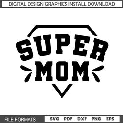 super mom mother day diamond svg