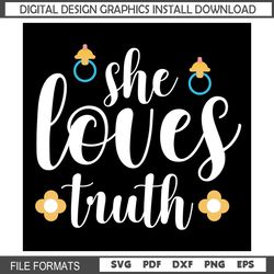 she loves truth mother loves truth svg