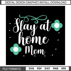 stay at home mom mother day flower svg