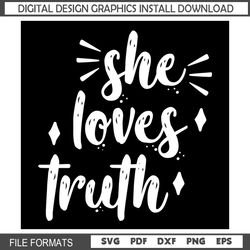 she loves truth mother day glitter svg