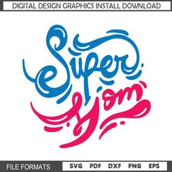 super mom svg cut file