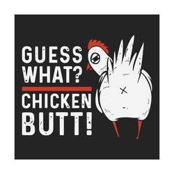 guess what chicken butt svg, trending svg, chicken svg, funny chicken svg, chicken butt svg, farm svg, farm animal svg,