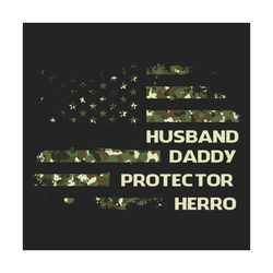 husband daddy protector hero svg, fathers day svg, dad svg, daddy svg, husband svg, protector svg, fathers day quotes, d