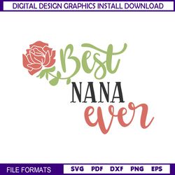 best nana ever mother day rose svg