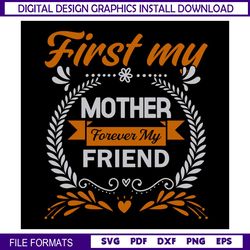 first my mother day forever my friend clipart svg