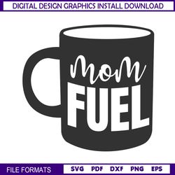 mom fuel mother day coffee cup svg
