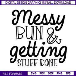messy bun and getting stuff done svg