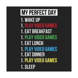 my perfect day svg, trending svg, gamer svg, schedule svg, timetable svg, funny timetable svg, funny gamer svg, play gam