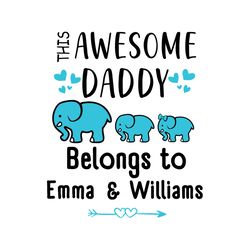 personalized this awesome daddy belongs to svg, fathers day svg, dad svg, elephant dad svg, daddy svg, fathers day quote