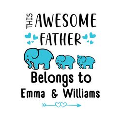 personalized this awesome father belongs to svg, fathers day svg, dad svg, father svg, elephant dad svg, daddy svg, fath