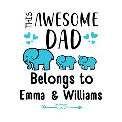 personalized this awesome dad belongs to svg, fathers day svg, dad svg, elephant dad svg, daddy svg, fathers day quotes,