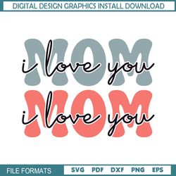 i love you mom funny quotes svg