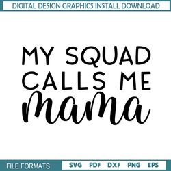 my squad calls me mama svg