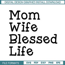 mom wife blessed life sayings svg
