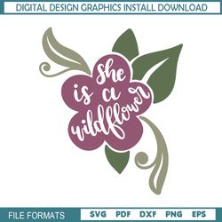 she is a wild flower svg