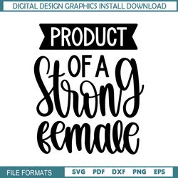 product of a strong female svg