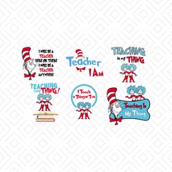 teaching is my thing dr seuss bundle svg, dr seuss svg, the cat in the hat svg, dr seuss bundle svg, dr seuss quote svg,