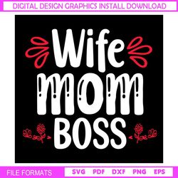 wife mom boss mother day svg cut file