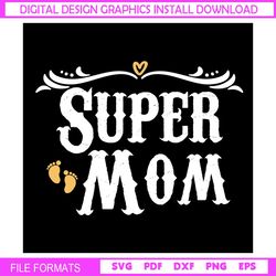 super mom mother day child barefoot svg