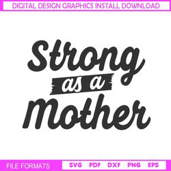 strong as a mother silhouette svg