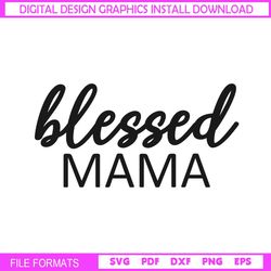 blessed mama mother day svg cut file