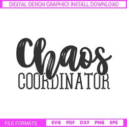 chaos coordinator mother day quotes svg