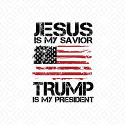 jesus is my savior trump is my president svg, independence svg, 4th of july svg, jesus svg, savior svg, trump svg, trump