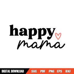 happy mama love mother day svg