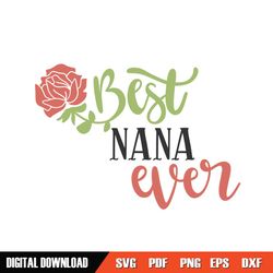 best nana ever mother day rose svg