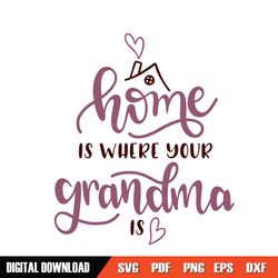 home is where grandma is svg