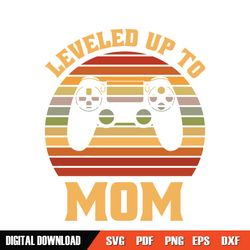 leveled up to mom retro mother day game svg