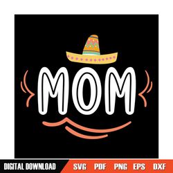 mexican mom sombrero hat mother day svg