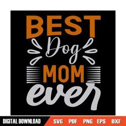 best dog mom ever funny svg