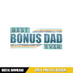 best bonus dad ever retro father day png