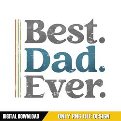 best dad ever vintage father day png