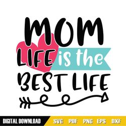 mom life is the best life svg