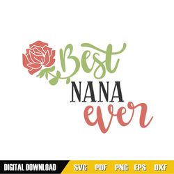 best nana ever mother day rose svg