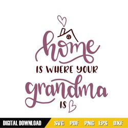 home is where grandma is svg