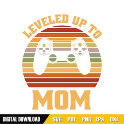 leveled up to mom retro mother day game svg