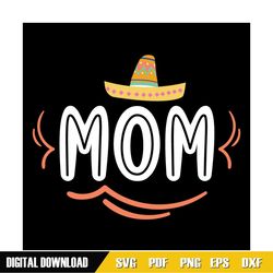 mexican mom sombrero hat mother day svg