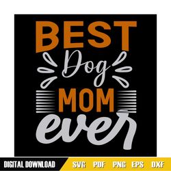 best dog mom ever funny svg