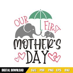 our first mother day elephant mom svg