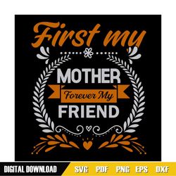 first my mother day forever my friend clipart svg