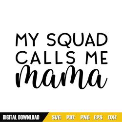 my squad calls me mama svg