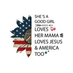 shes a good girl svg, independence svg, good girl svg, america flag sunflower svg, independence quotes svg, american fla