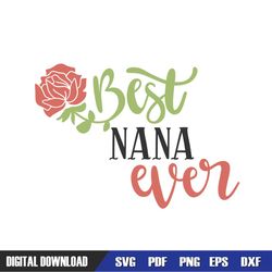 best nana ever mother day rose svg