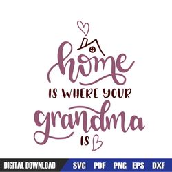 home is where grandma is svg