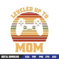 leveled up to mom retro mother day game svg